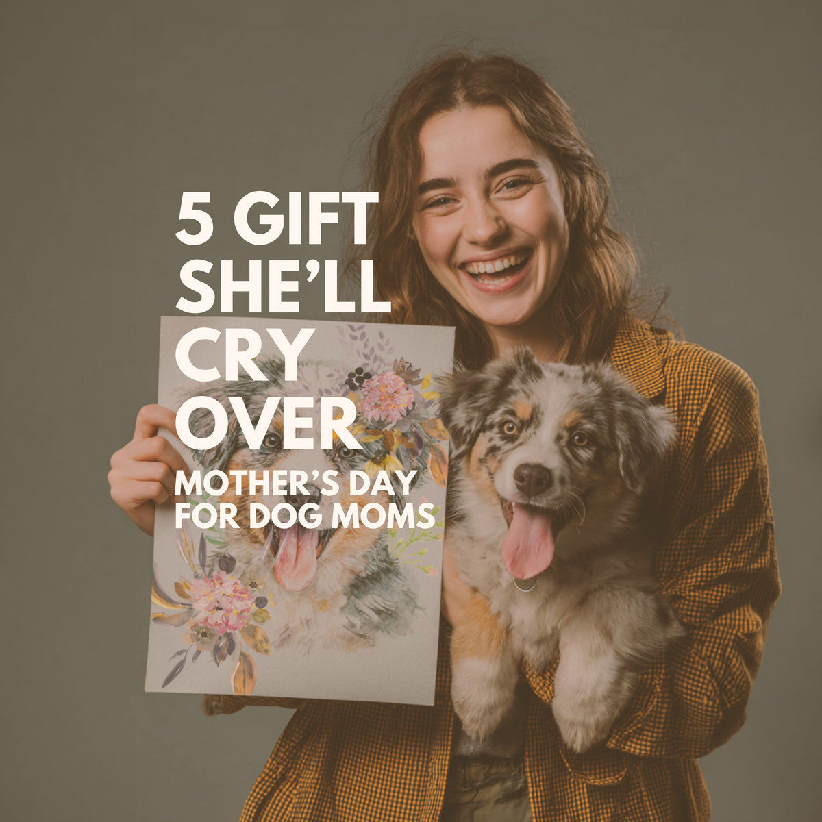 5 Mother’s Day Gifts for Dog Moms That She’ll Actually Love (Meaningful & Personalized Ideas) - PAWSS